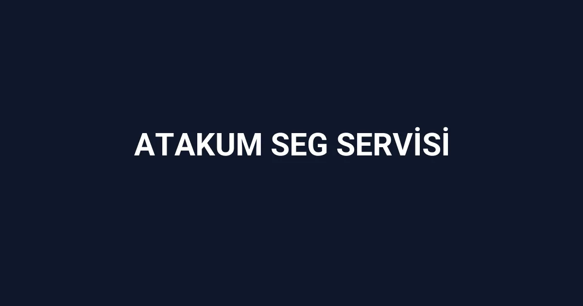 Atakum Seg Servisi